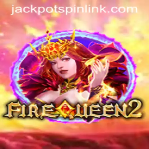 Unveiling FireQueen2: Dive into the Adventure with Jackpot Spin Login