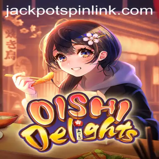 Exploring the World of OishiDelights: A Guide to Jackpot Spin Login