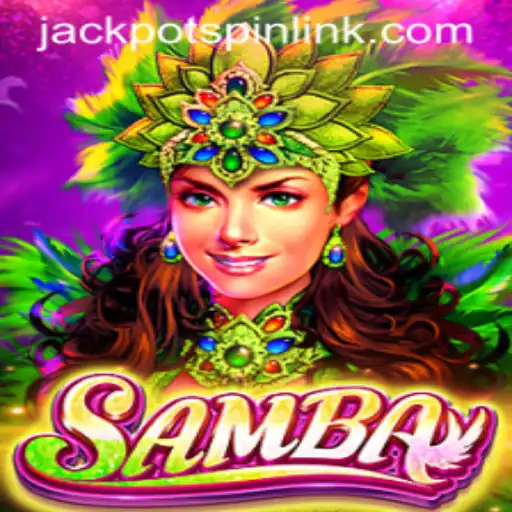 Exploring the Exciting World of Samba: A Thrilling Jackpot Spin Experience